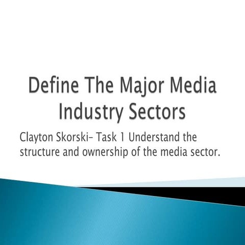 Definingthemajormediaindustrysectors   clay