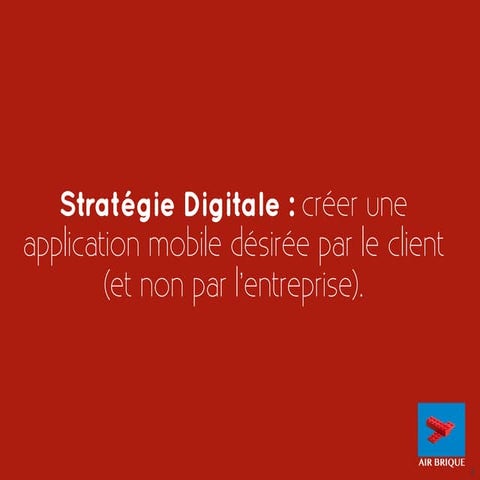 Stratégie digitale : créer une application mobile désirée par le client (et n...