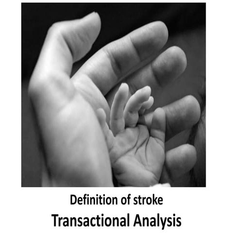 Definition of stroke - Transactional Analysis - Manu Melwin Joy