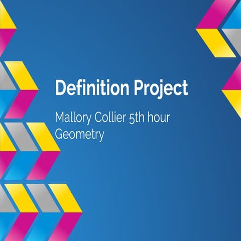 Definition project 5th hour geometry mallory collier