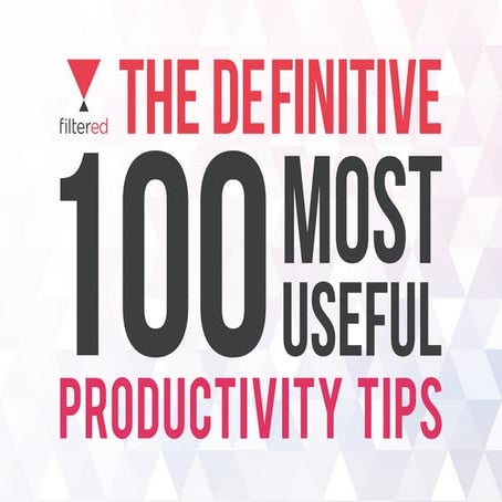 Definitive 100 Most Useful Productivity Hacks.pdf