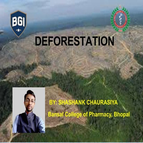 Deforestation ppt by prof. shashank chaurasiya
