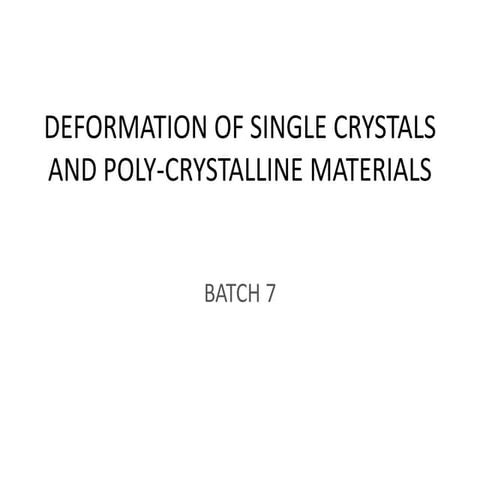 Deformation of single and polycrystals