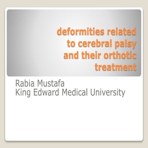 Deformities related to cerebral palsy and their orthotic