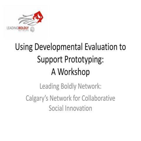 Using Developmental Evaluation to Support Prototyping:A Workshop 