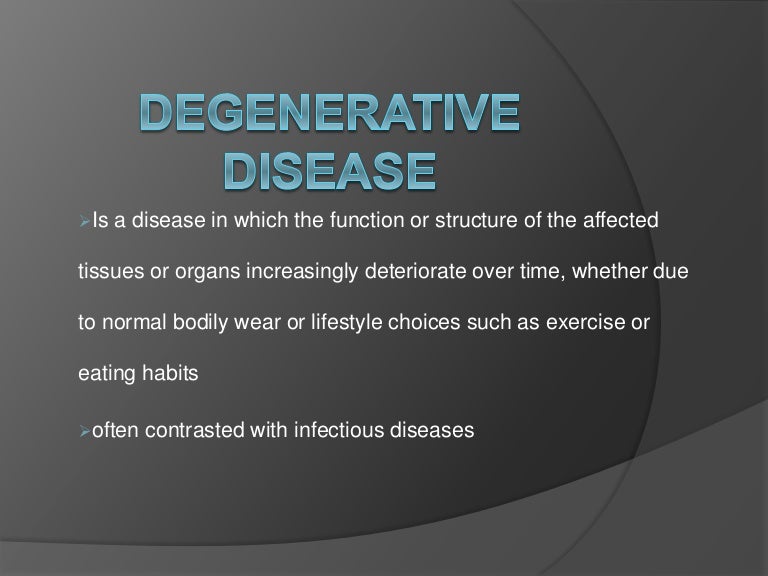 Degenerative Diseases