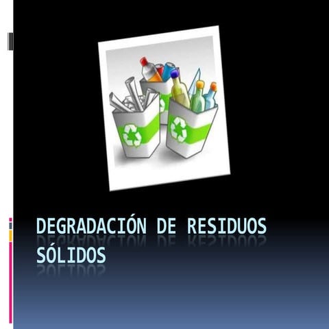 Degradación de residuos sólidos