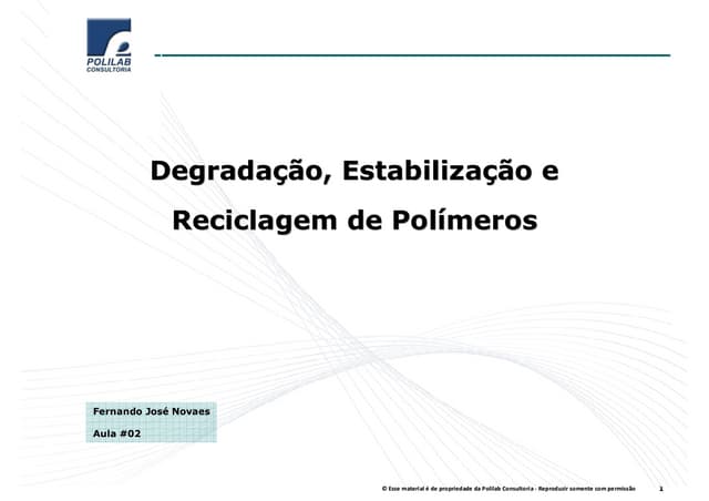 Cursos Polilab - Degradação e estabilização de polímeros aula 02