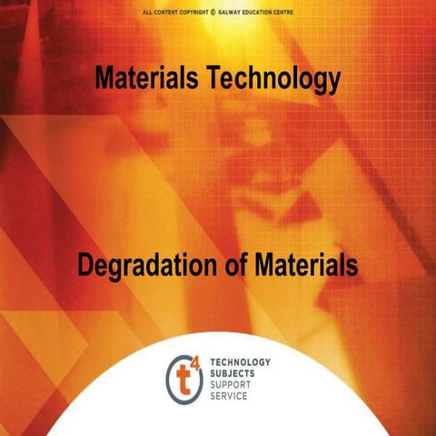 Degradation of  Materials by their properties