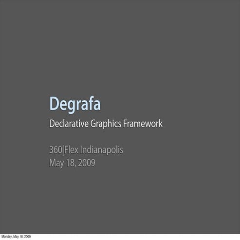 Juan Sanchez - Degrafa Declarative Graphics Framework