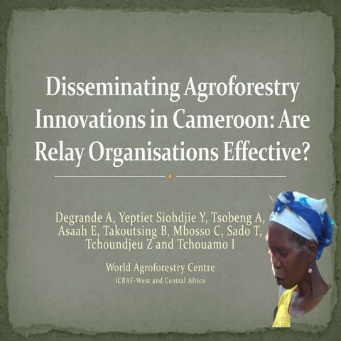 Degrande - Disseminating Agroforestry Innovations in Cameroon: Are Relay Orga...