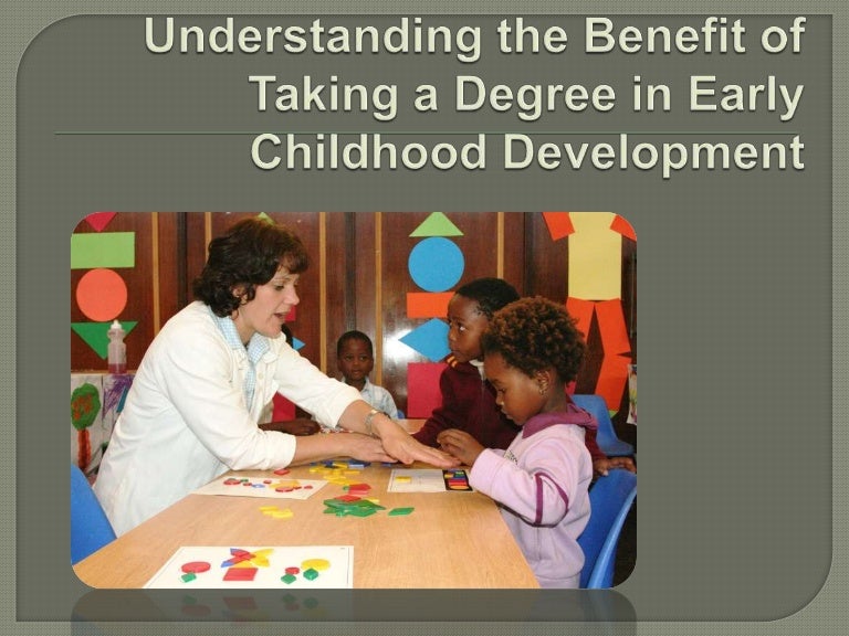 Understanding the Benefit of Taking a Degree in Early Childhood Devel…