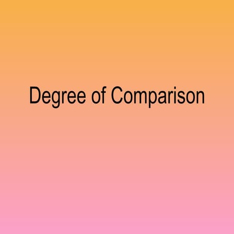 Degreesofcomparison 130619075624-phpapp01