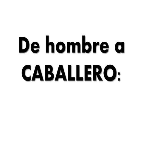 De hombre a Caballero