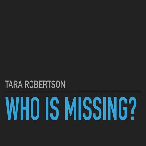 Who is Missing? - Tara Robertson - OpenCon 2017