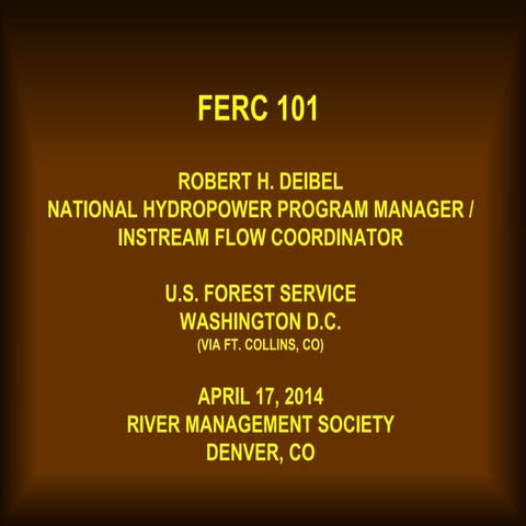 FERC 101, continued - Robert Deibel - USDA Forest Service and Matt Rice, Amer...