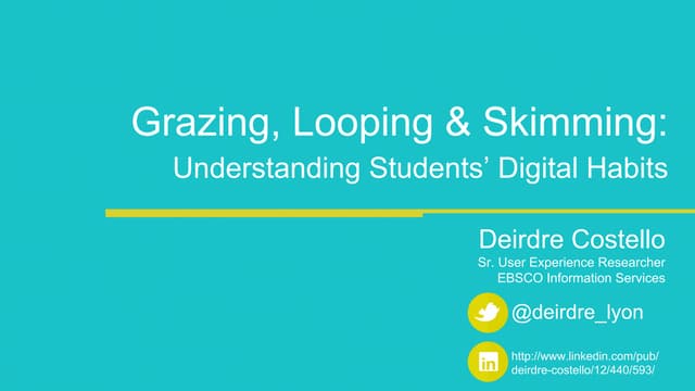 Grazing, Looping & Skimming: Understanding Students' Digital Habits
