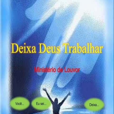 Deixa Deus Trabalhar Pptx