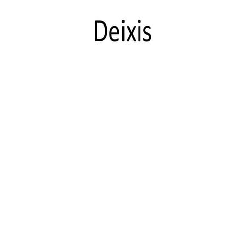 Deixis  lecture