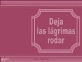 Deja Las Lagrimas Rodar