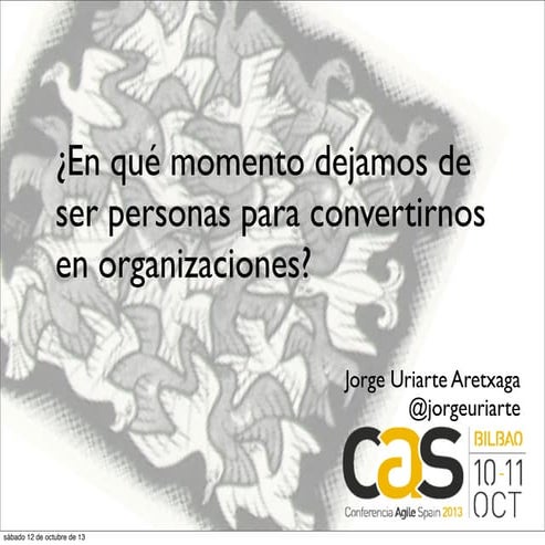 ¿Cuándo dejamos de ser personas para convertirnos en organizaciones?