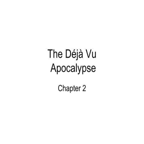 Deja Vu Apocalypse - Chapter 2