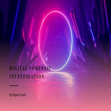 Dejuan-Green_Cyber-forensics-digital-investigation.pptx