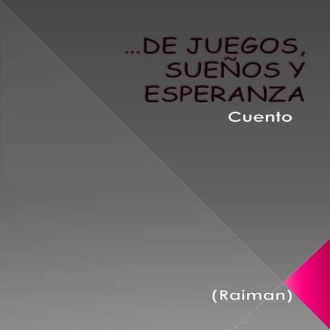 De juegos, sueños y esperanza. cuento de felipe