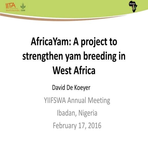 Africa Yam: A project to strengthen yam breeding in west Africa.