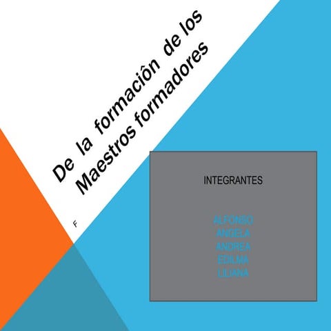 De  la  formaciôn  de los maestros formadores