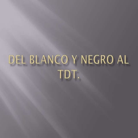 De la televisión en blanco y negro al tdt