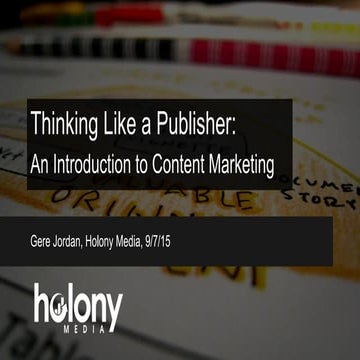 Thinking Like a Publisher: An Introduction to Content Marketing