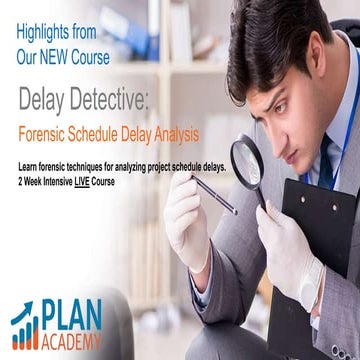 Plan Academy Forensic Delay Analysis Course - Highlights