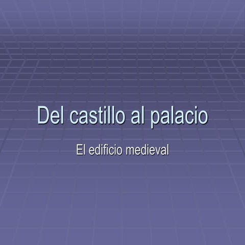 Del castillo al palacio