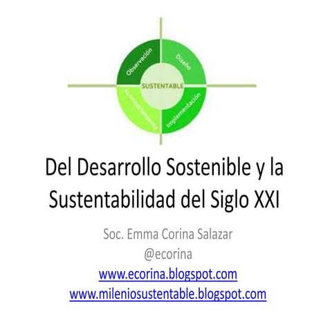 Del Desarrollo Sostenible y la Sustentabilidad del Siglo XXI