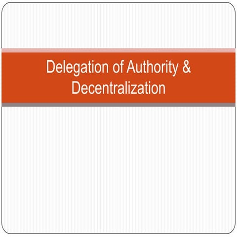 Delegation and decentralization