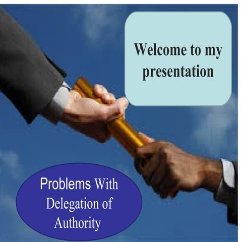 problems with Delegation authority ...