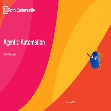 Agentic Automation - Delhi UiPath Community Meetup