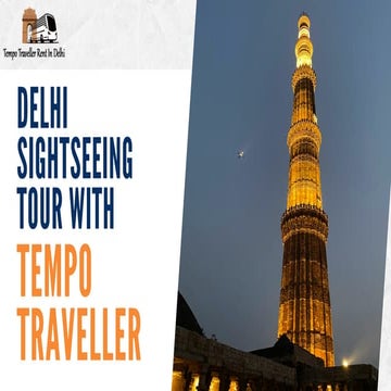 Delhi Sightseeing Tour with Tempo Traveller