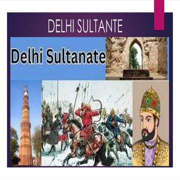 Comprehensive Overview of the Delhi Sultanate and Its Key Rulers | PPTX