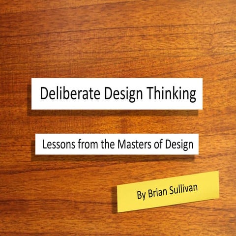 Deliberate Design Thinking