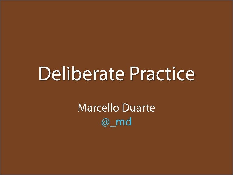 Deliberate practice