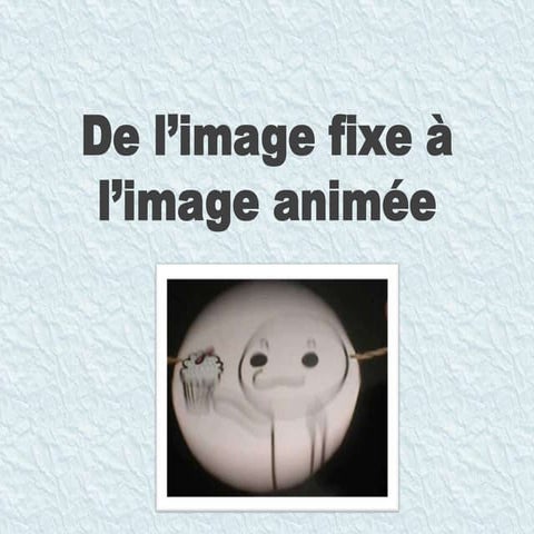 De l’image fixe à l’image animée - 1ºESO BIL | PPTX