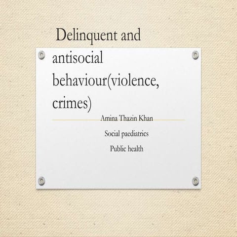Deliquency and anti social behaviour
