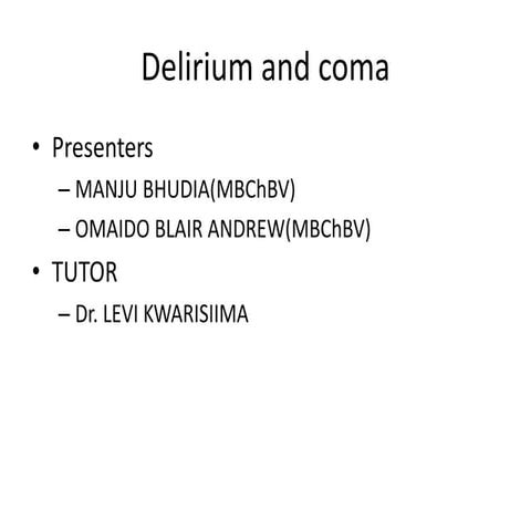 Delirium and coma