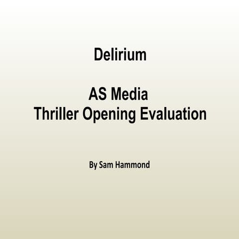 Delirium Evaluation AS Thriller Opening