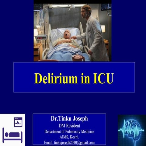 Delirium in ICU -By Dr.Tinku Joseph
