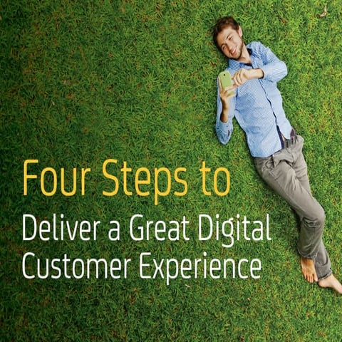 Four Steps to Deliver a Great Digital Customer Experience
