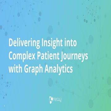 Lunch & Learn:  Delivering insight into complex patient journey with graph an...