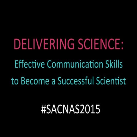 Delivering Science: Effective Communications Skills to Become a Successful Scientist